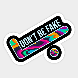 Don't be fake just be original Sticker